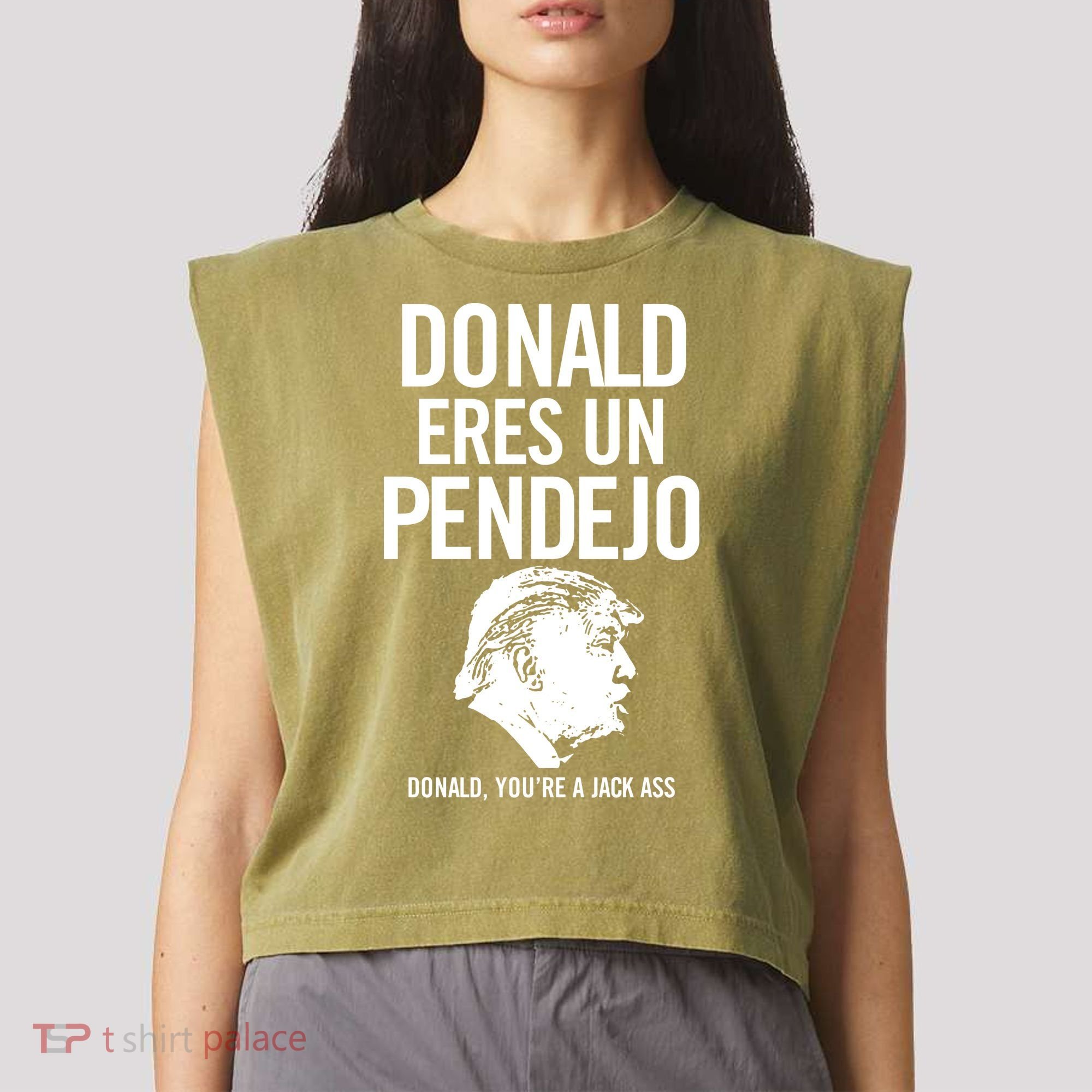 Donald Eres Un Pendejo Jack Ass Garment-Dyed Women's Muscle Tee