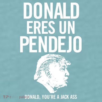 Donald Eres Un Pendejo Jack Ass Sueded Cloud Jersey T-Shirt