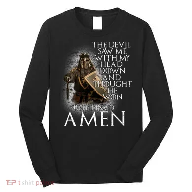 Devil Though He Won Until I Said Amen Long Sleeve Shirt