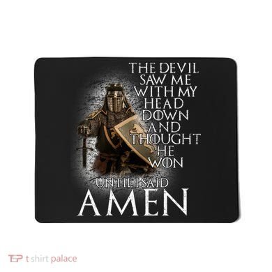 Devil Though He Won Until I Said Amen Mousepad