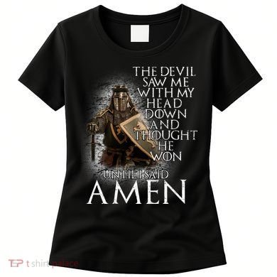 Devil Though He Won Until I Said Amen Women's T-Shirt