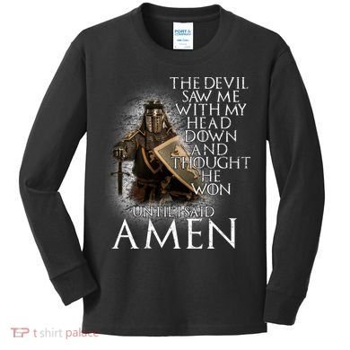 Devil Though He Won Until I Said Amen Kids Long Sleeve Shirt