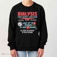 Dialysis Easy Weight Loss Plan A Funny Dialysis Women's Sweatshirt thumb 0