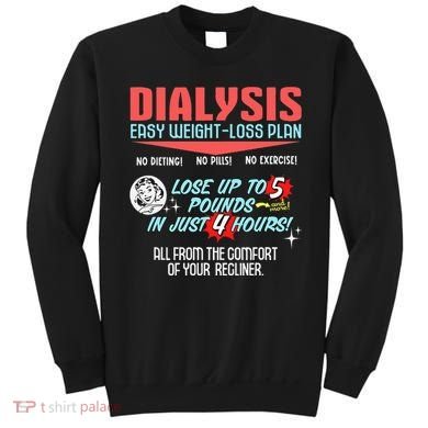 Dialysis Easy Weight Loss Plan A Funny Dialysis Sweatshirt