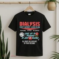 Dialysis Easy Weight Loss Plan A Funny Dialysis T-Shirt thumb 2