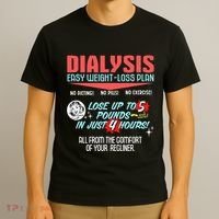 Dialysis Easy Weight Loss Plan A Funny Dialysis T-Shirt thumb 3