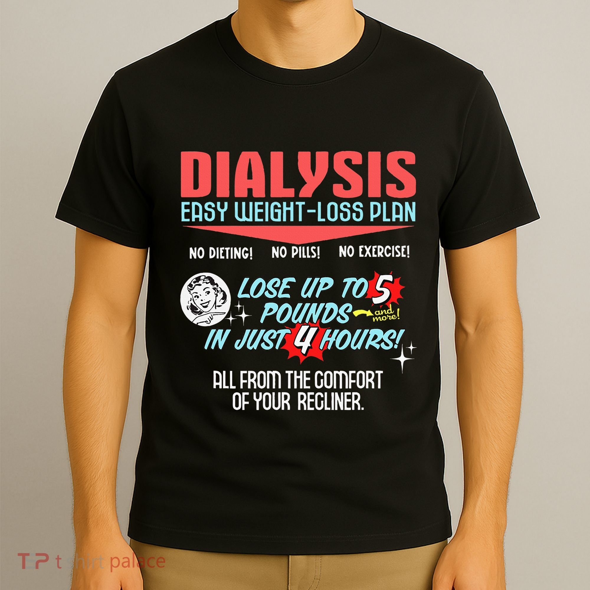 Dialysis Easy Weight Loss Plan A Funny Dialysis T-Shirt