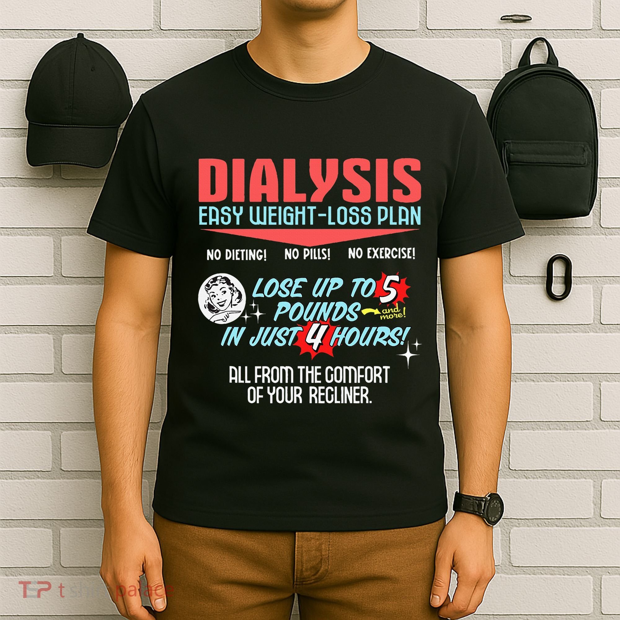 Dialysis Easy Weight Loss Plan A Funny Dialysis T-Shirt