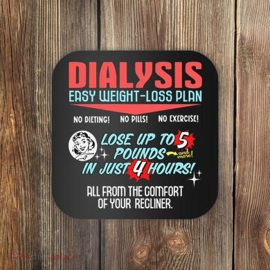 Dialysis Easy Weight Loss Plan A Funny Dialysis Coaster