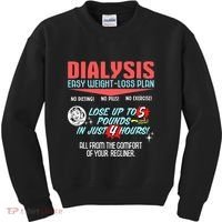 Dialysis Easy Weight Loss Plan A Funny Dialysis Kids Sweatshirt thumb 0