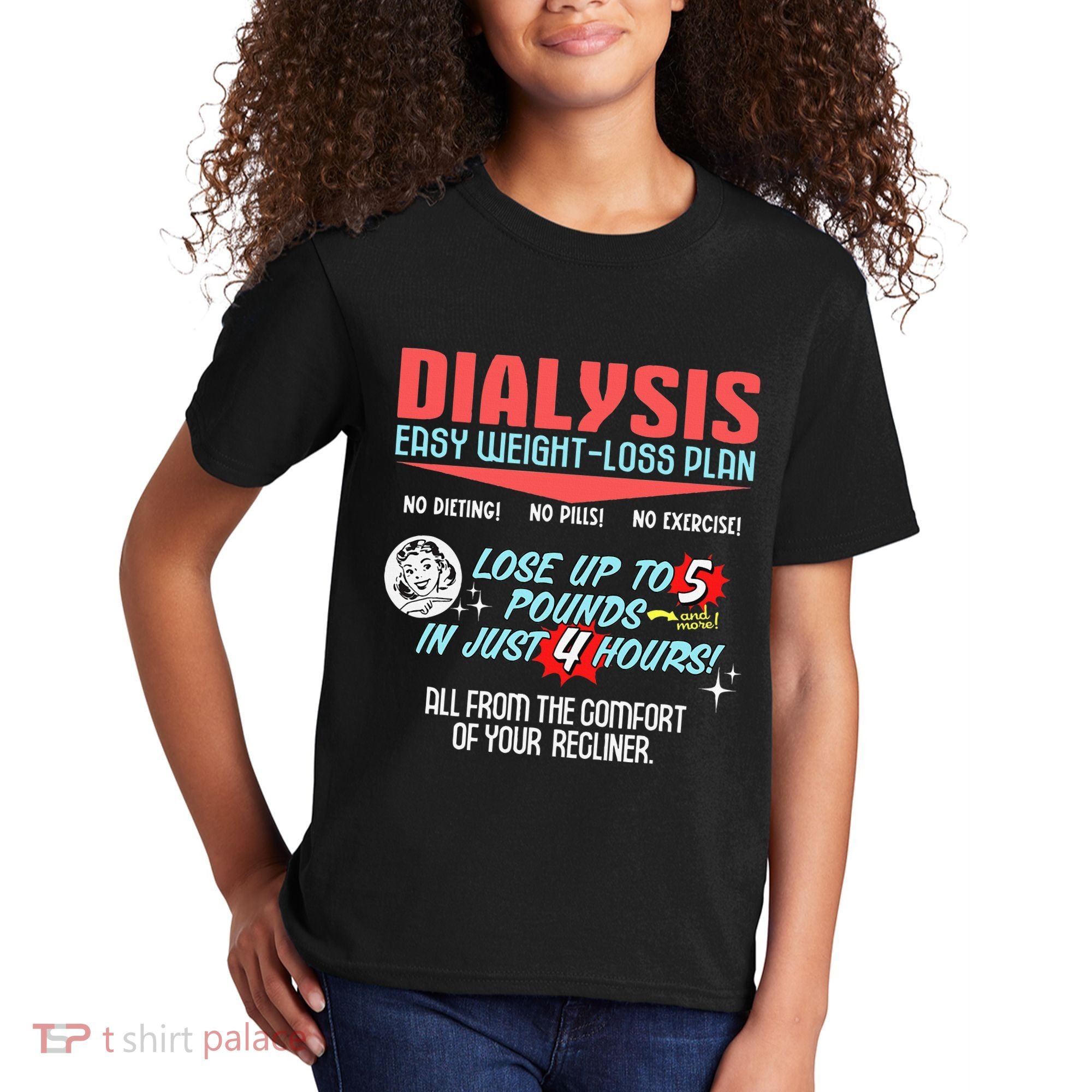 Dialysis Easy Weight Loss Plan A Funny Dialysis Kids T-Shirt