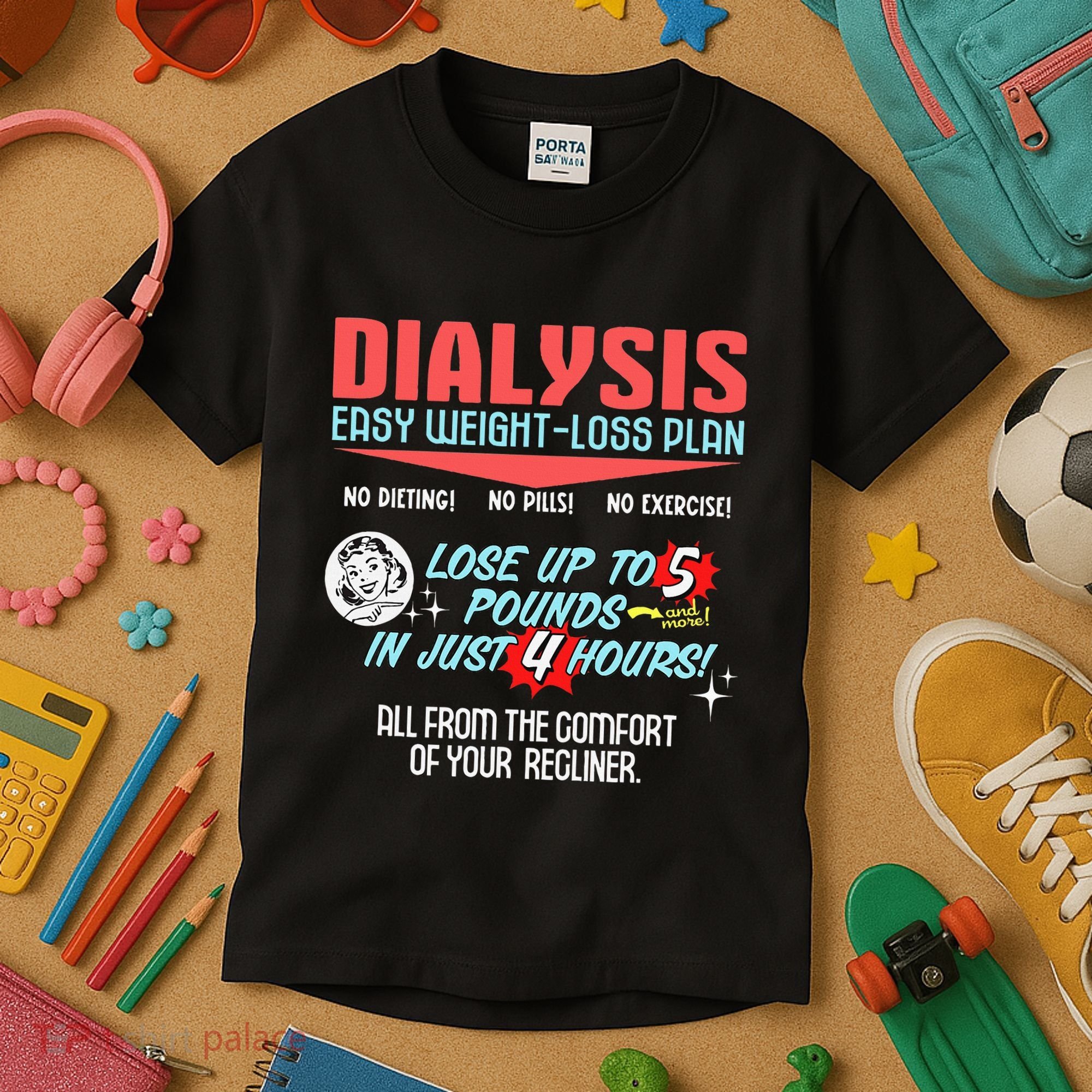 Dialysis Easy Weight Loss Plan A Funny Dialysis Kids T-Shirt