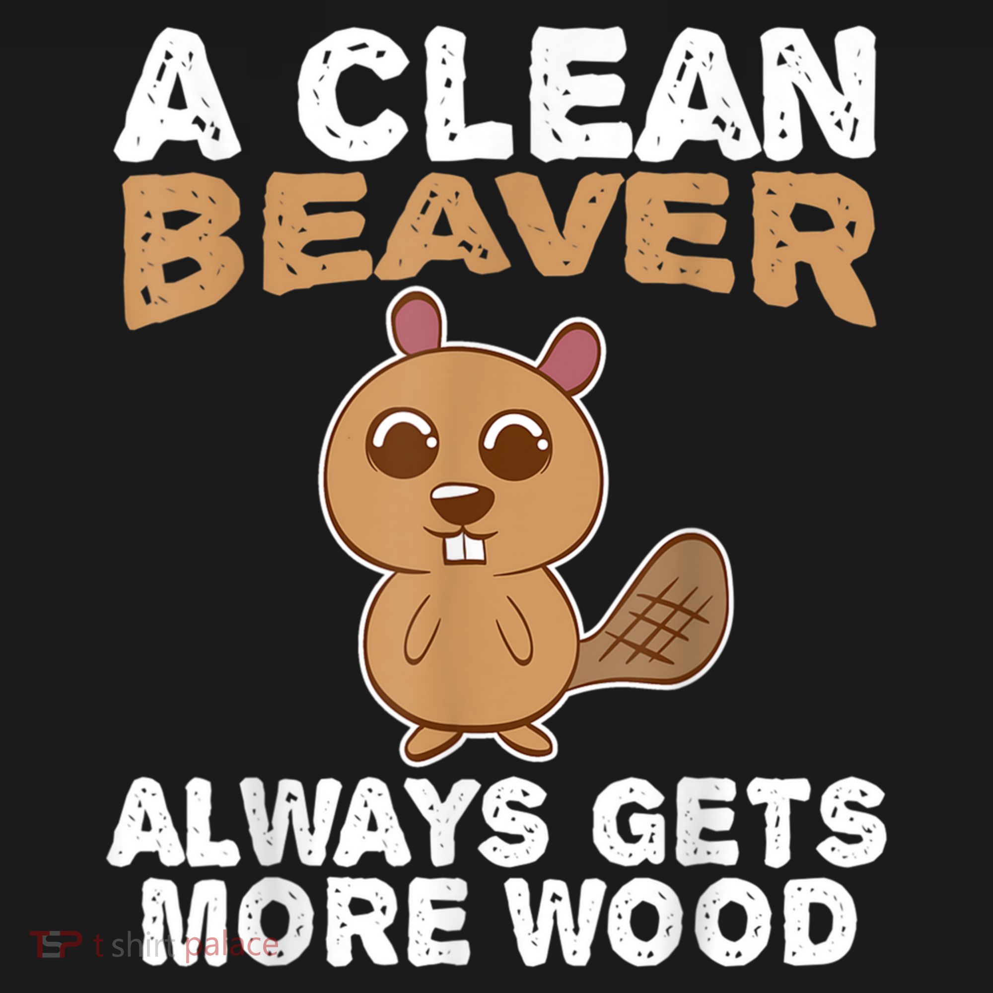 Dirty Funny Adult Clean Beaver Wood T-Shirt
