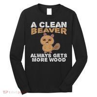 Dirty Funny Adult Clean Beaver Wood Long Sleeve Shirt thumb 0