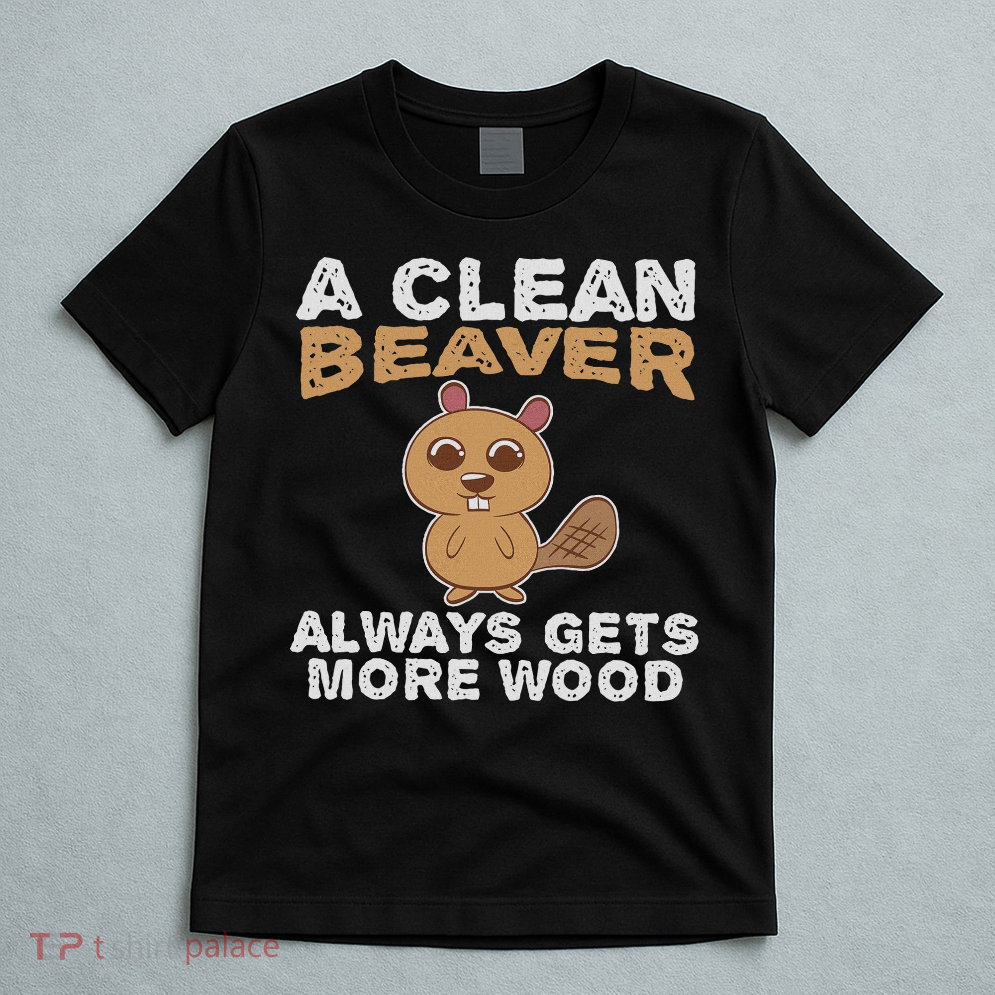 Dirty Funny Adult Clean Beaver Wood T-Shirt