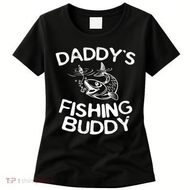 Daddys Fishing Buddy Fisherman Women's T-Shirt