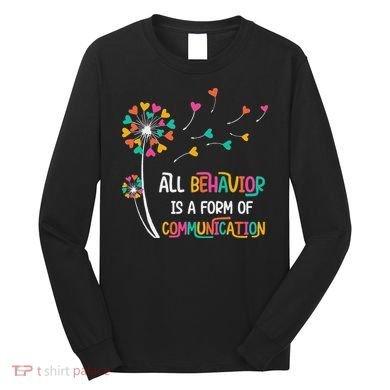 Dandelion Flower Behavior Is Communication Long Sleeve Shirt