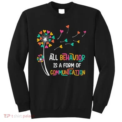 Dandelion Flower Behavior Is Communication Sweatshirt
