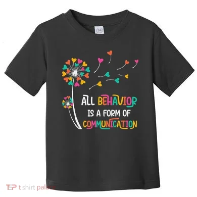 Dandelion Flower Behavior Is Communication Toddler T-Shirt