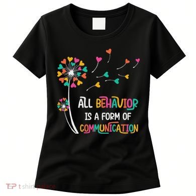 Dandelion Flower Behavior Is Communication Women's T-Shirt