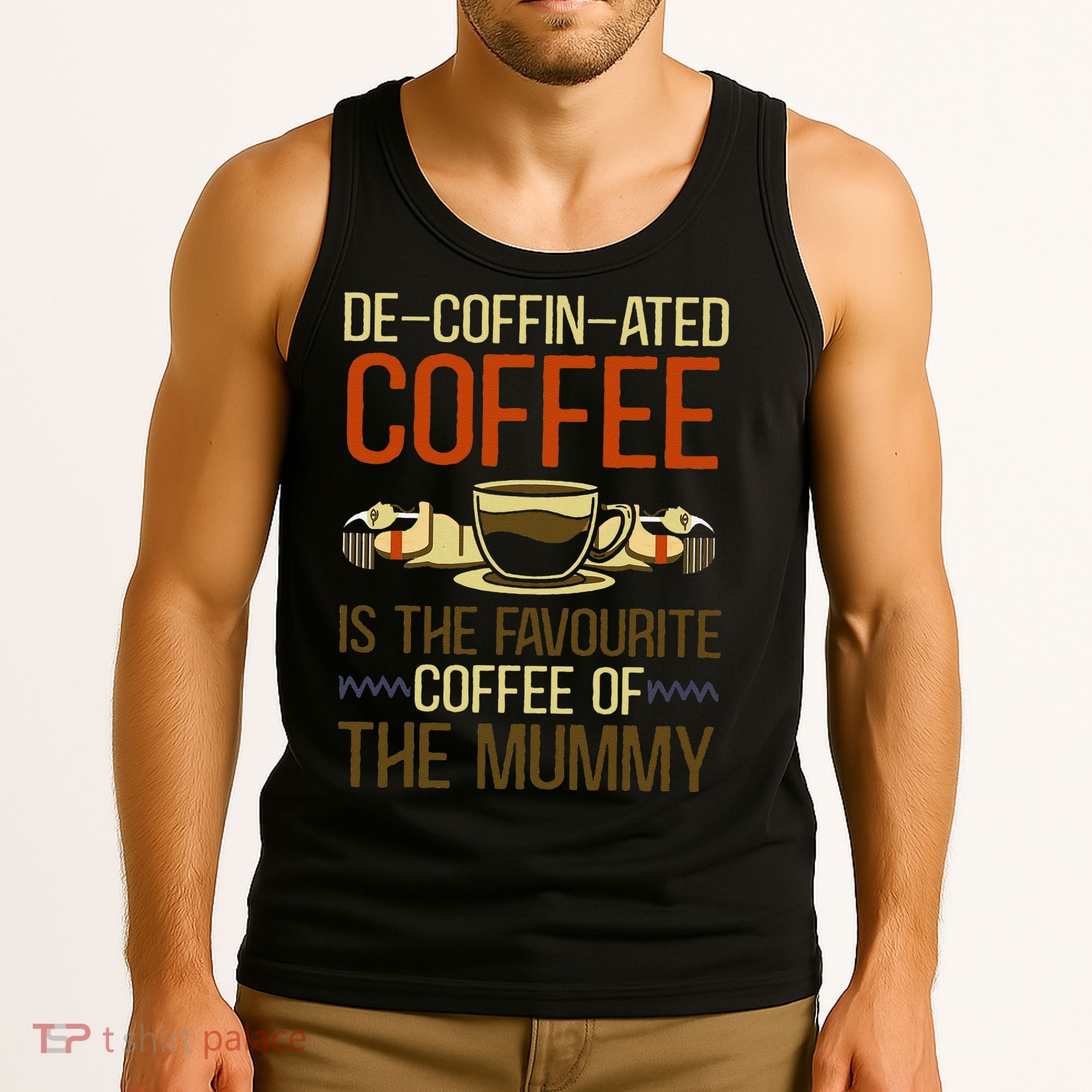 De-coffin-ated Favourite Coffee Mummy Egyptian Mythology Tank Top