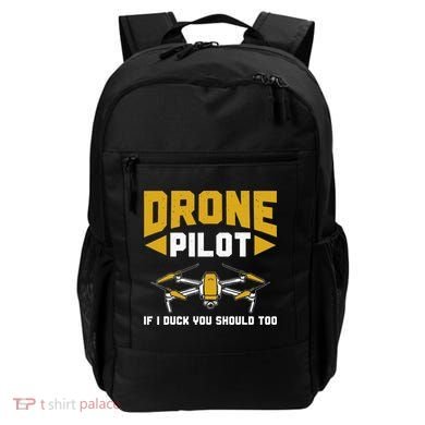 Drone Funny Drone Pilot If I Duck You Should Too Drone Pilot Backpack