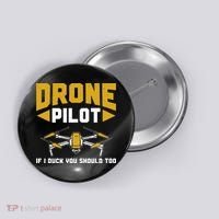 Drone Funny Drone Pilot If I Duck You Should Too Drone Pilot Button thumb 0