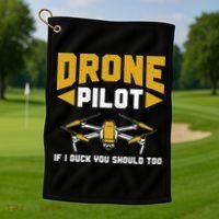 Drone Funny Drone Pilot If I Duck You Should Too Drone Pilot Golf Towel thumb 1