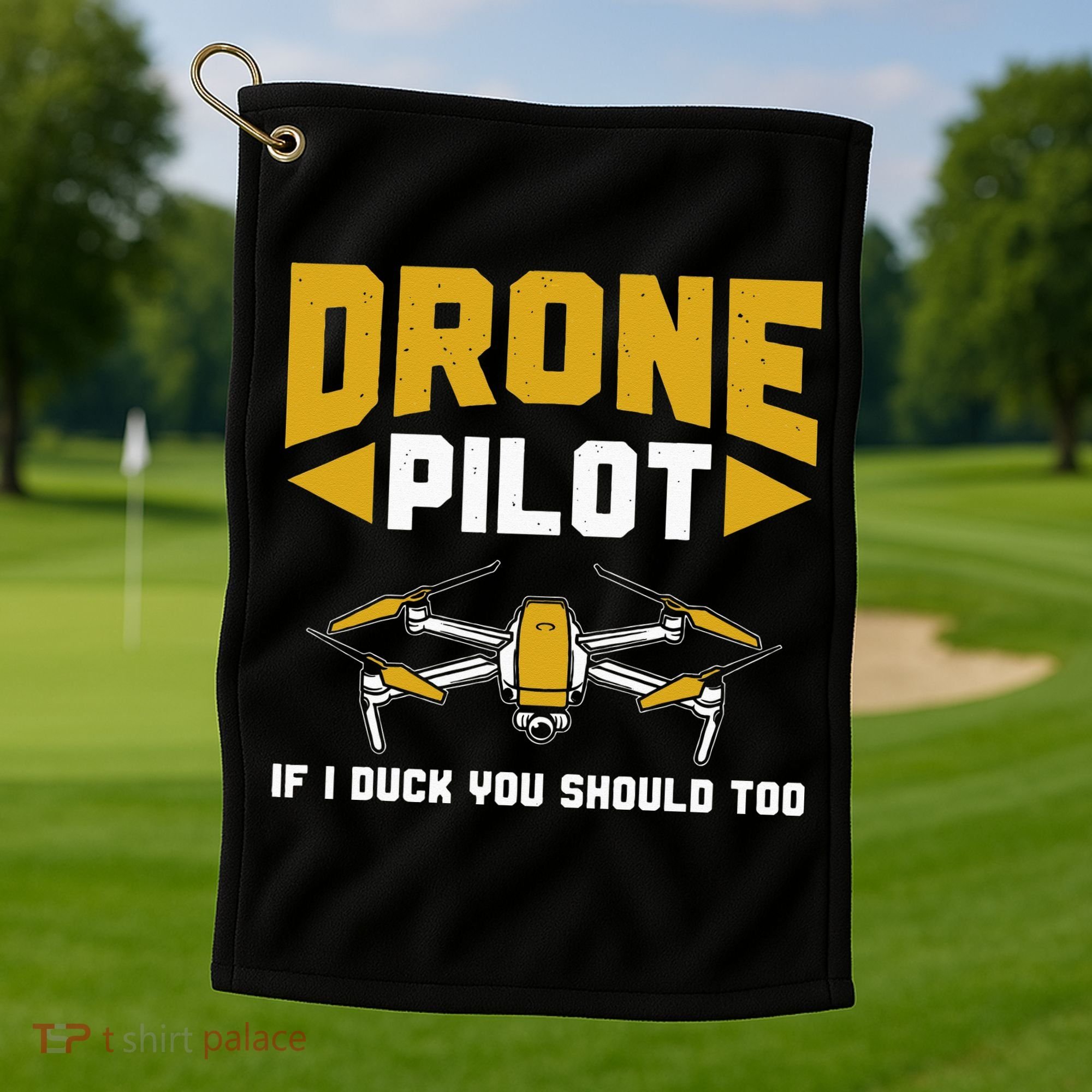 Drone Funny Drone Pilot If I Duck You Should Too Drone Pilot Golf Towel