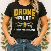 Drone Funny Drone Pilot If I Duck You Should Too Drone Pilot Women's T-Shirt thumb 2