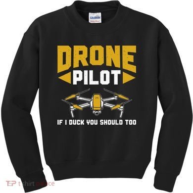 Drone Funny Drone Pilot If I Duck You Should Too Drone Pilot Kids Sweatshirt