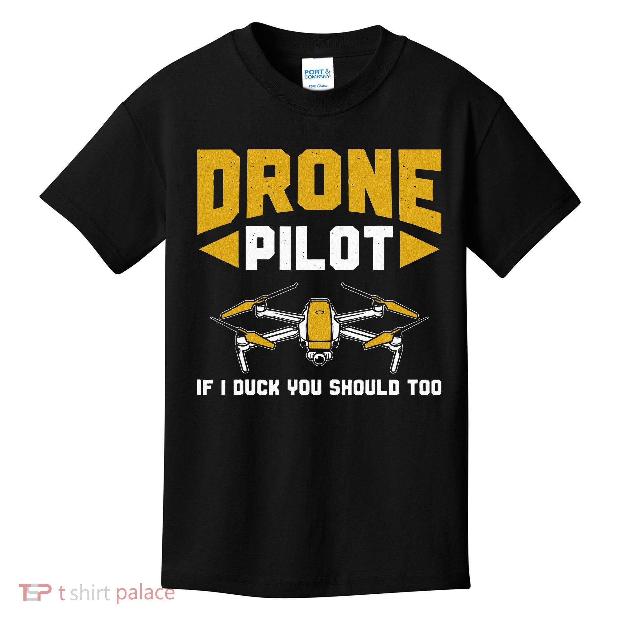 Drone Funny Drone Pilot If I Duck You Should Too Drone Pilot Kids T-Shirt
