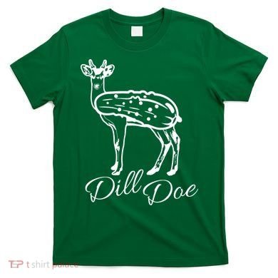 DillDoe Funny Deer Dill Doe Pickle Meme Mashup T-Shirt