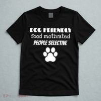 Dog Friendly Food Motivated People Selective Pet Dog Lover T-Shirt thumb 5