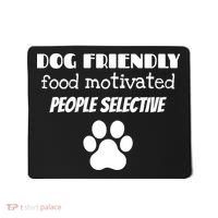 Dog Friendly Food Motivated People Selective Pet Dog Lover Mousepad thumb 0