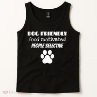 Dog Friendly Food Motivated People Selective Pet Dog Lover Tank Top thumb 2