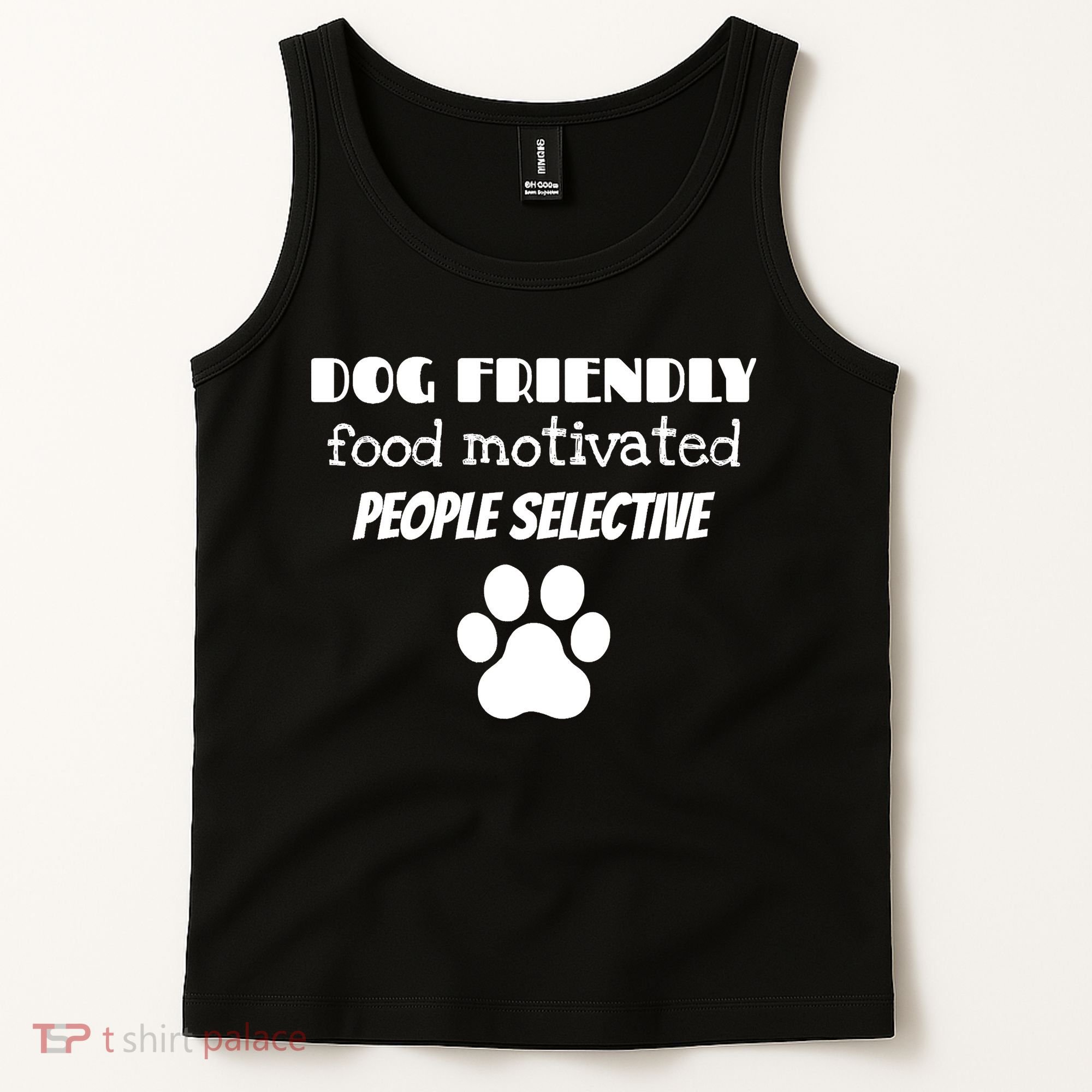 Dog Friendly Food Motivated People Selective Pet Dog Lover Tank Top