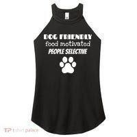 Dog Friendly Food Motivated People Selective Pet Dog Lover Women's Perfect Tri Rocker Tank thumb 0
