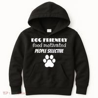 Dog Friendly Food Motivated People Selective Pet Dog Lover Kids Hoodie thumb 0