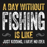 DAY FISHING fish fisherman trout carp salmon bass reel rod T-Shirt thumb 7
