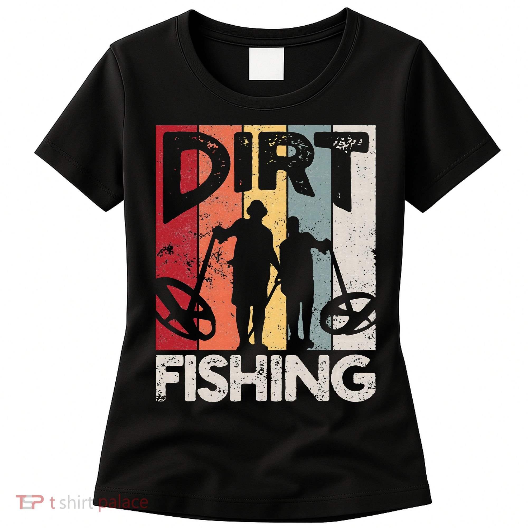 Dirt Fishing Funny Beach Treasure Detecting Metal Detector Women's T-Shirt