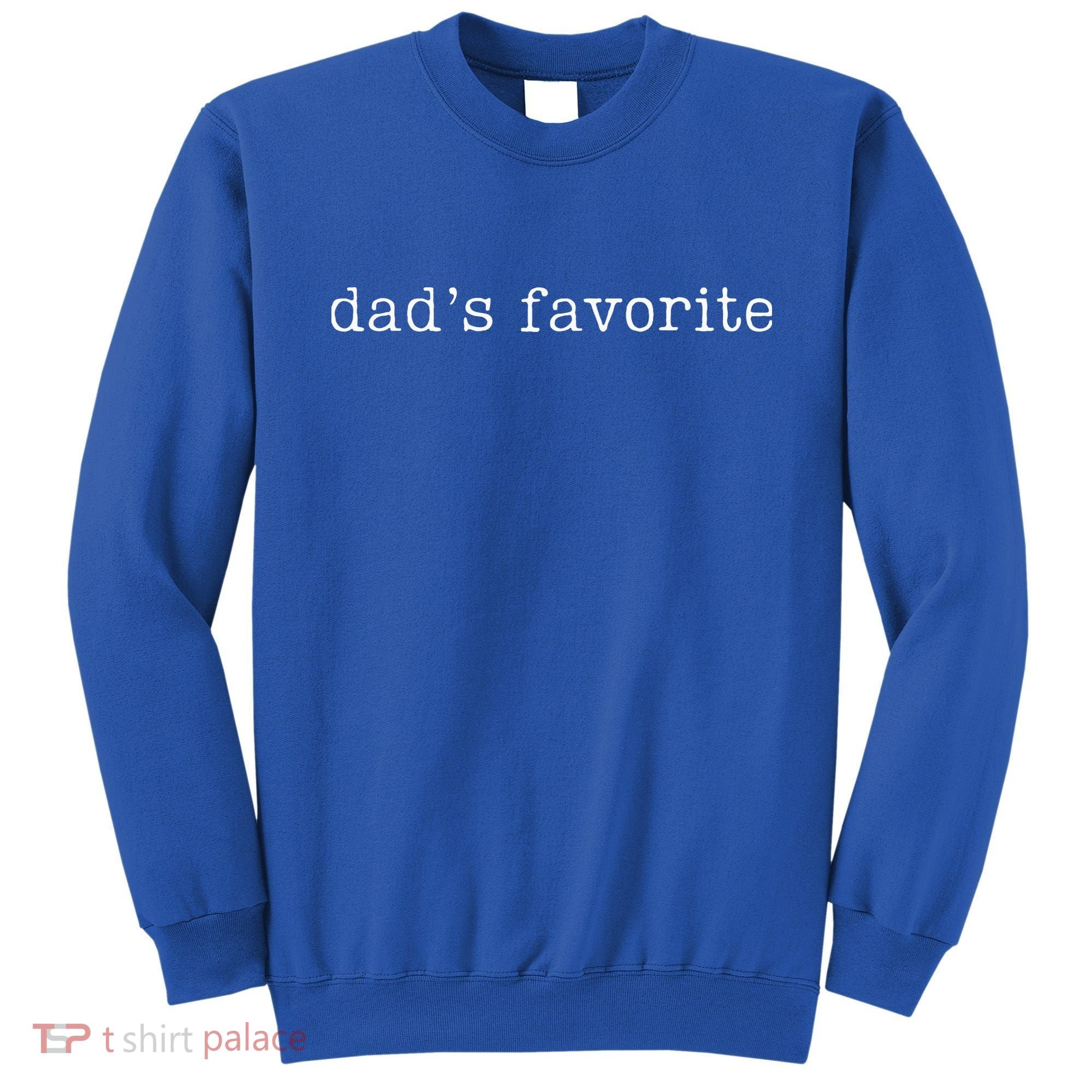 Dad's Favorite Funny Favorite Child Trendy Sweatshirt