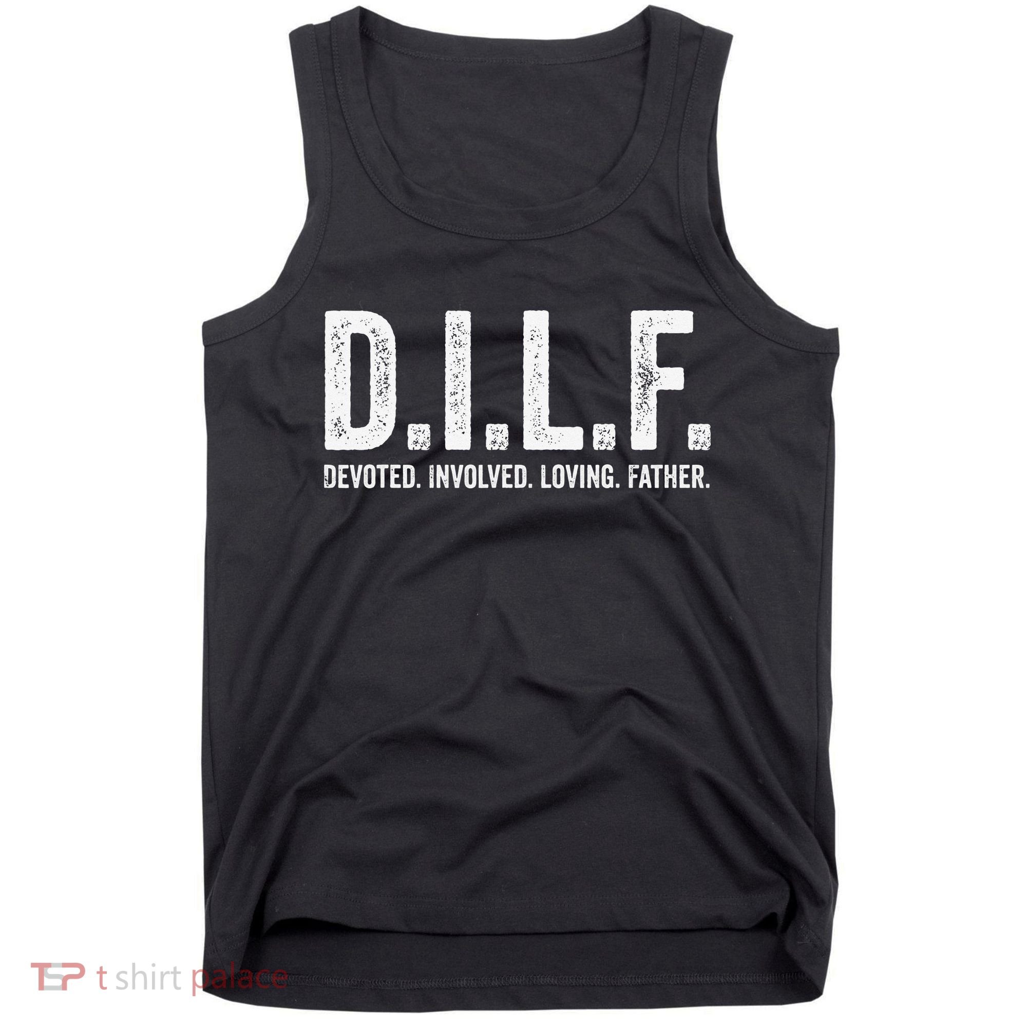Dilf Funny Fathers Day Gift for Dad Tank Top
