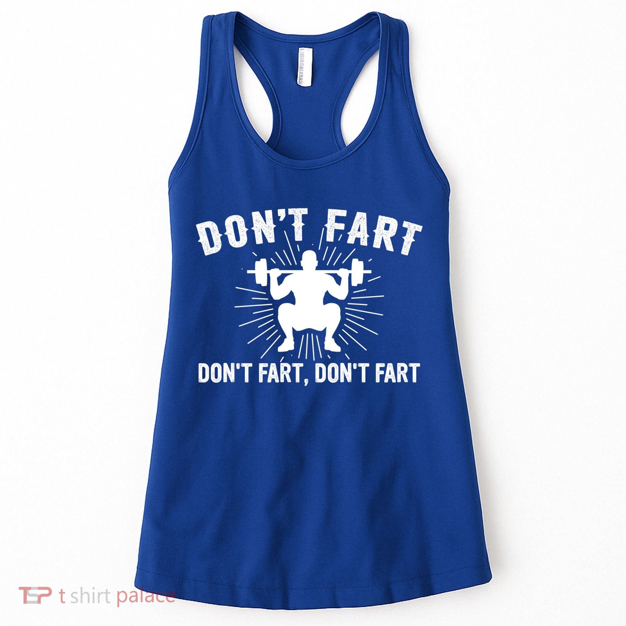 Don't Fart Funny Weight Lifting Gym Workout Fitness Gift Women's Tank Top