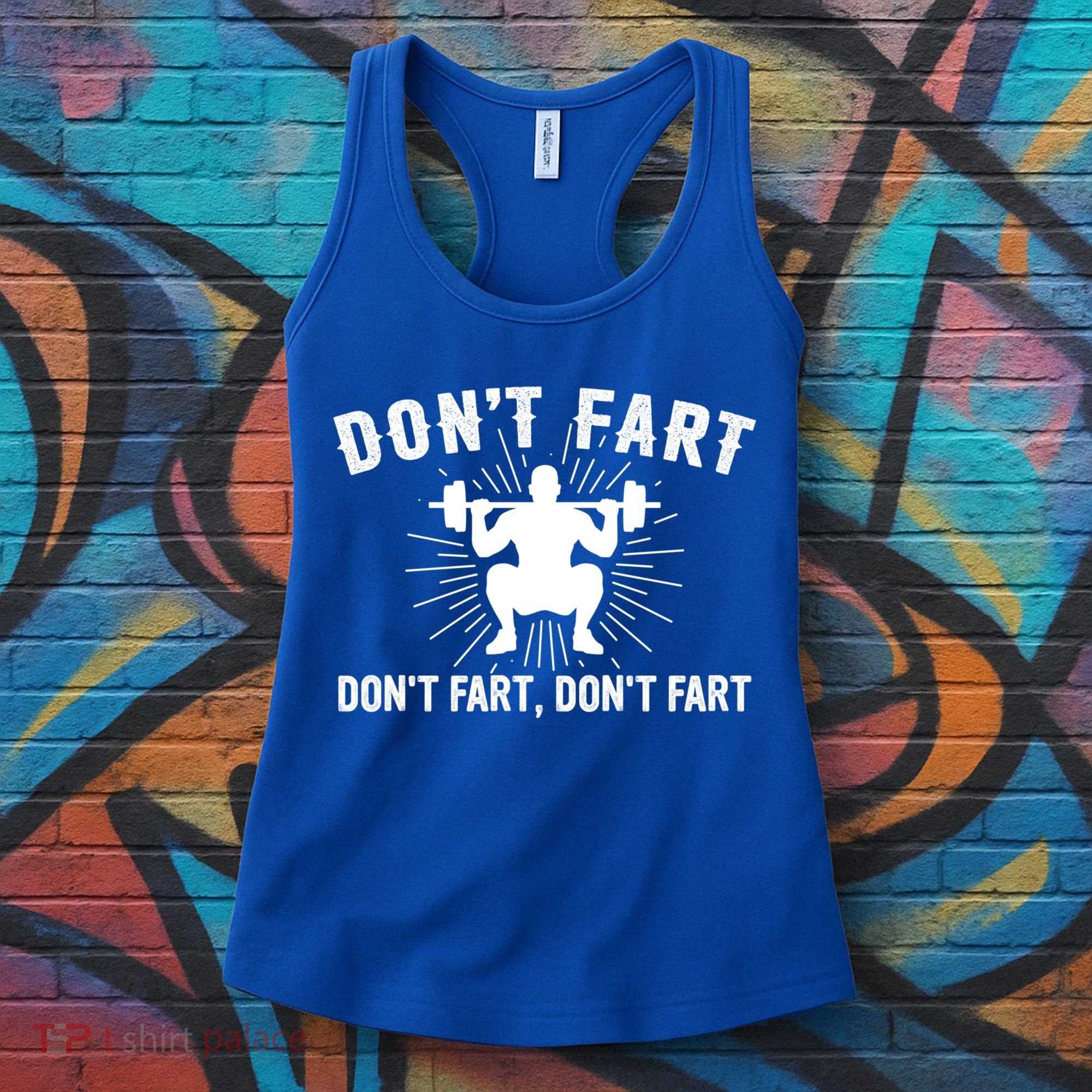 Don't Fart Funny Weight Lifting Gym Workout Fitness Gift Women's Tank Top
