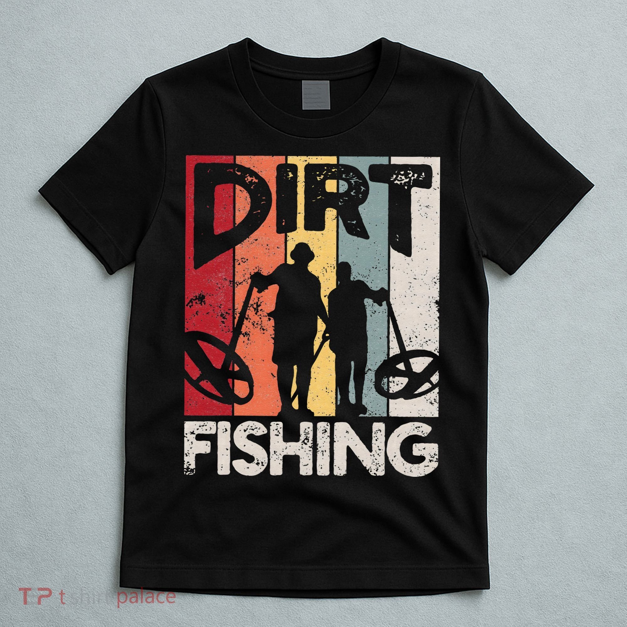 Dirt Fishing Funny Beach Treasure Detecting Metal Detector T-Shirt
