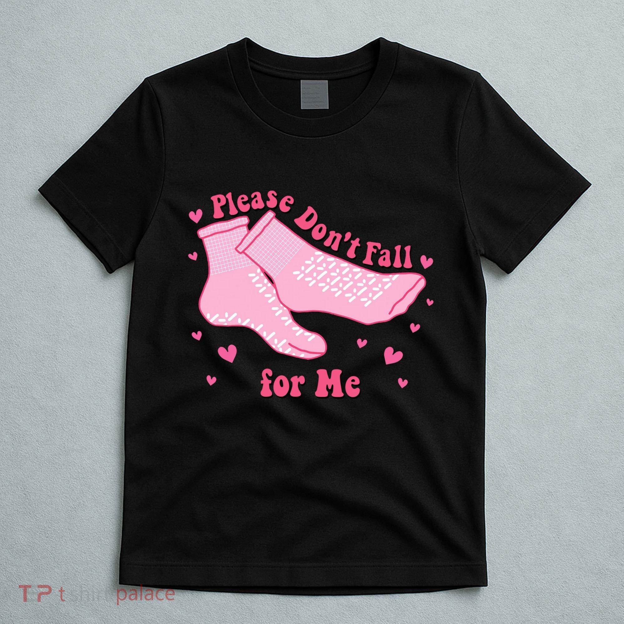 Dont Fall For Me Valentines Day Socks Pct Cna Funny Nurse T-Shirt