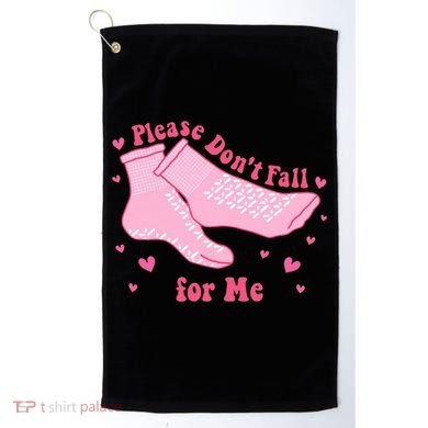 Dont Fall For Me Valentines Day Socks Pct Cna Funny Nurse Golf Towel