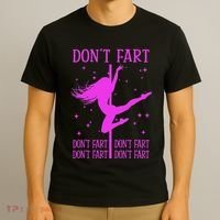 DonT Fart Funny Fitness Pole Dance Gifts Inappropriate T-Shirt thumb 3