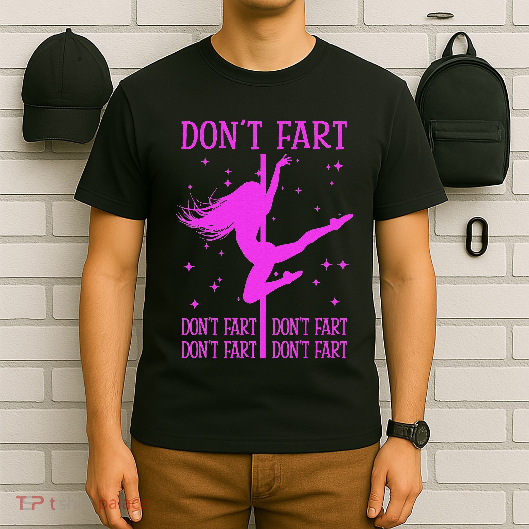 DonT Fart Funny Fitness Pole Dance Gifts Inappropriate T-Shirt